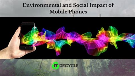 Health and Environmental Impact of Cell Phones